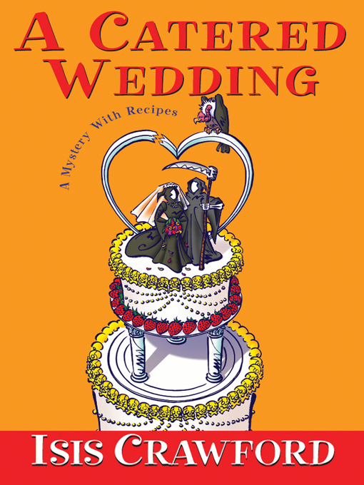 Title details for A Catered Wedding by Isis Crawford - Available